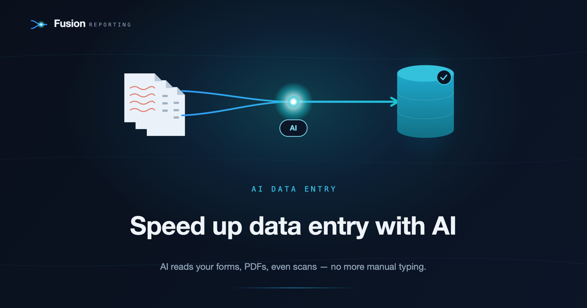 AI reading forms and PDFs into clean structured data — automated data entry (Fusion Reporting)